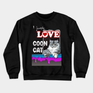 I just Love Maine Coon cat Crewneck Sweatshirt